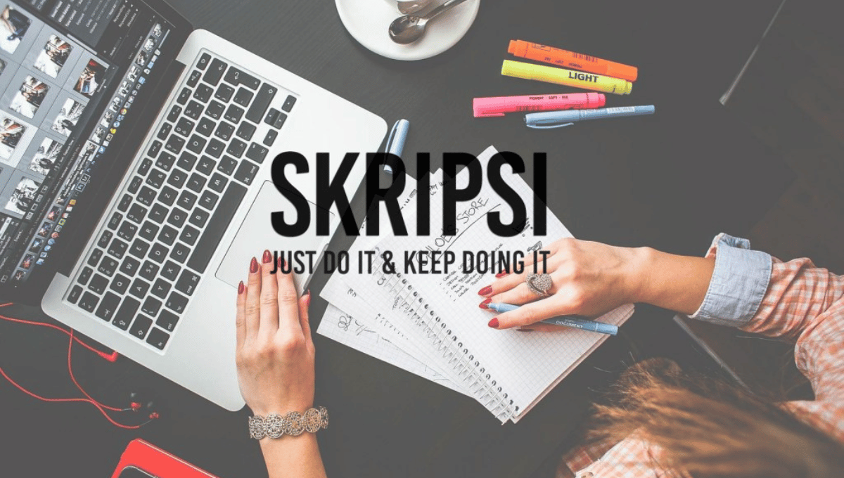 Skripsi Artinya Apa? Pengertian Lengkap, Tujuan, dan Cara Membuatnya