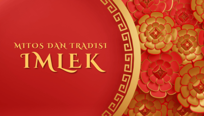 Perayaan Imlek Kaya Tradisi dan Mitos: Makna Mendalam di Balik Kemeriahan